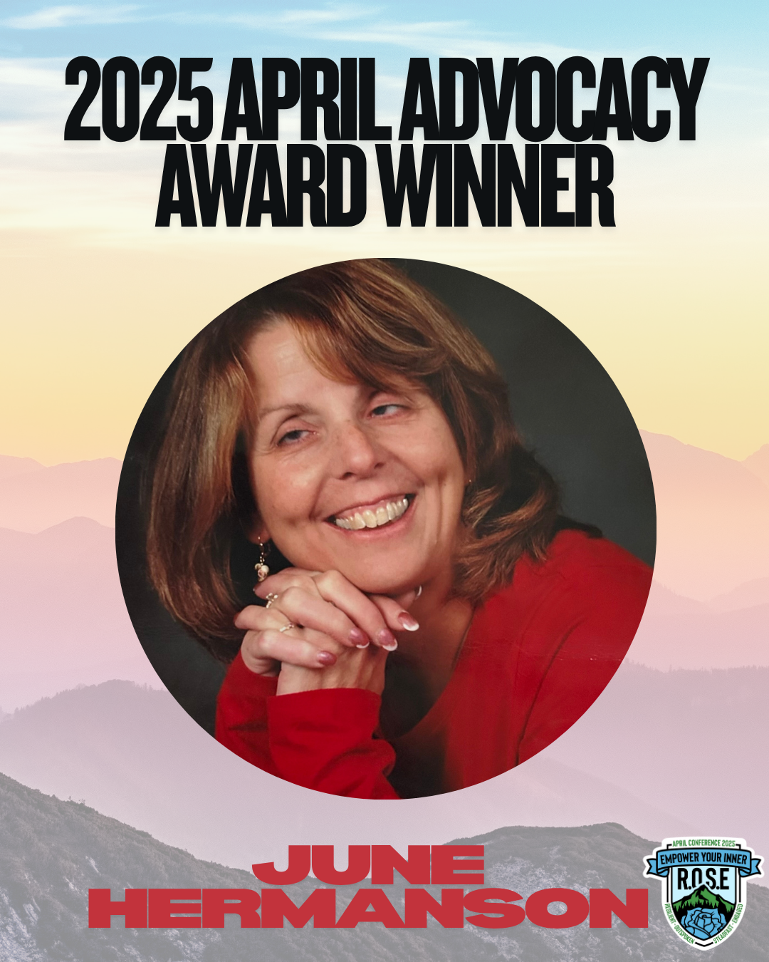 background image of a mountain sunset. In the middle of the image is a photo of June, a white woman with brown hair and bangs. She has a huge smile and is wearing a red top. Text around her says "2025b APRIL Advocacy Award Winner. June Hermanson." The APRIL conference logo is on the bottom right and includes imagery of Mt. Hood and a rose.