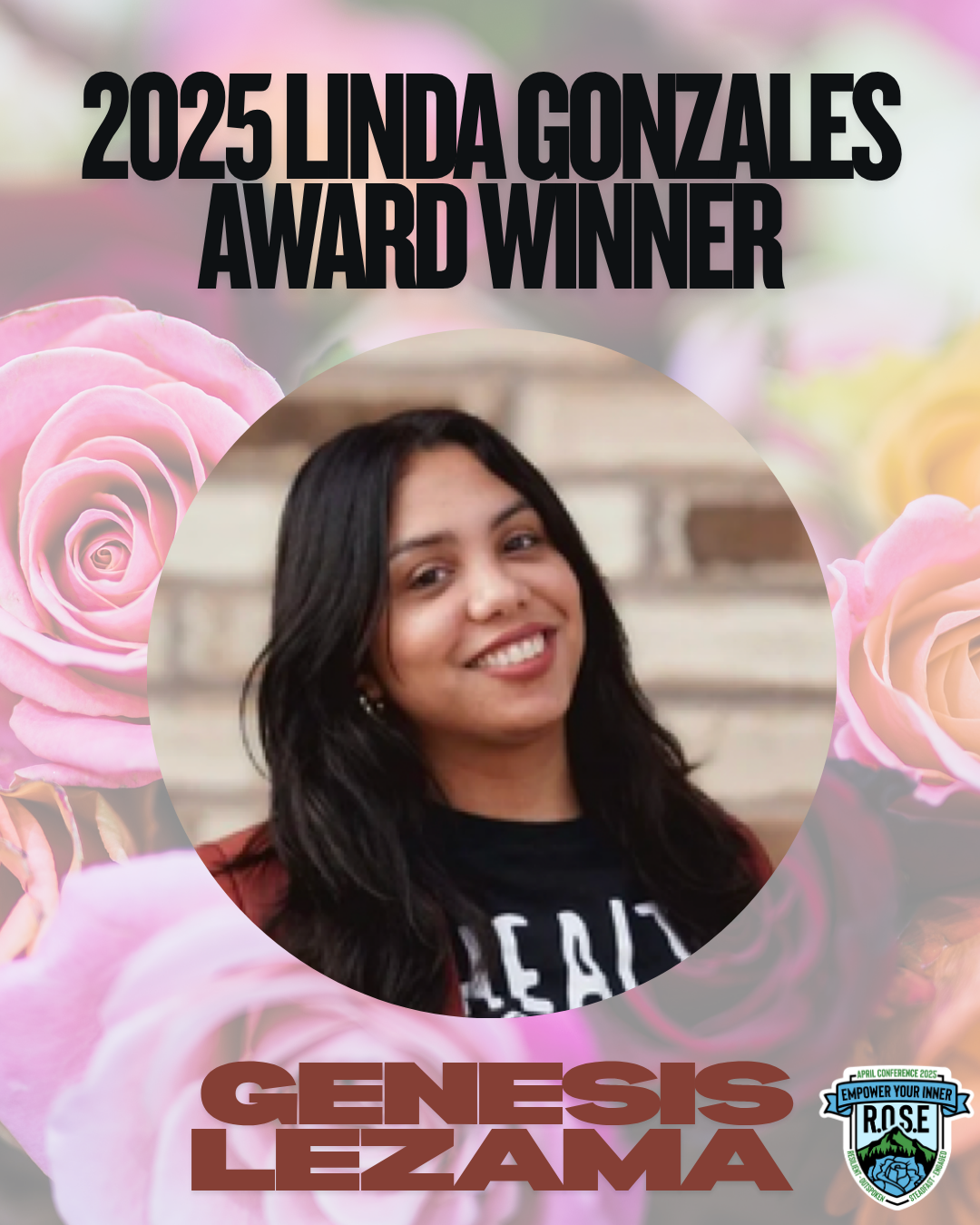 background of multi-color flowers. Middle of the photo is a picture of Genesis. She has dark hair, darker complexion, and is smiling at the camera. Text around this image says "2025 Linda Gonzales Award Winner. Genesis Lezama". APRIL conference logo is in the bottom right corner that includes imagery of Mt. Hood and a rose.